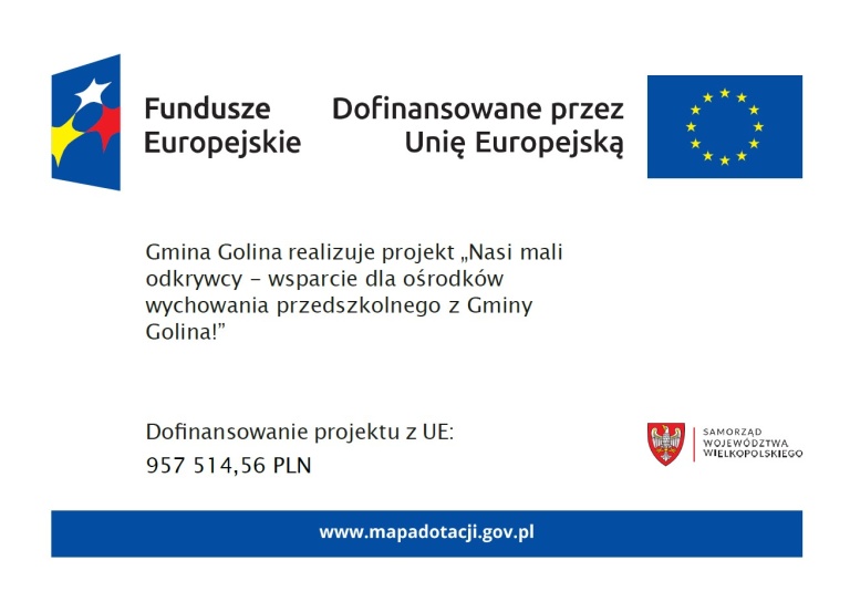 „Nasi mali odkrywcy - wsparcie dla ośrodków wychowania przedszkolnego z Gminy Golina!” nr FEWP.06.07-IZ.00-0018/23