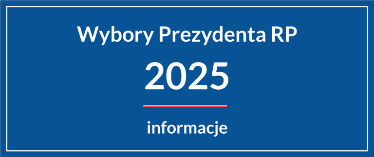 Wybory Prezydenta RP 2025 - Informacje dla wyborców
