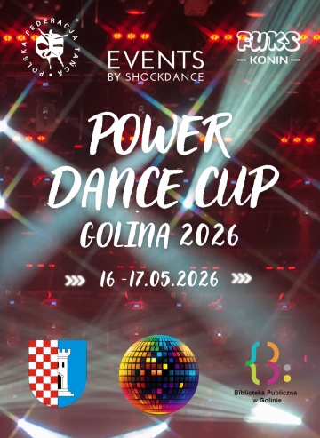 Power Dance Cup Golina 2026 – taneczne wydarzenie w Golinie, 16-17 maja 2026 r.