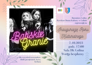Inauguracja Roku Kulturalnego w Golinie - Zapraszamy na koncert "Babskie Granie"