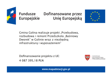 „Przebudowa, rozbudowa i remont Przedszkola „Baśniowy Dworek” w Golinie wraz z niezbędną infrastrukturą i wyposażeniem”