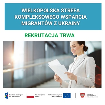 Rekrutacja projekt „Wielkopolska strefa kompleksowego wsparcia migrantów z Ukrainy”