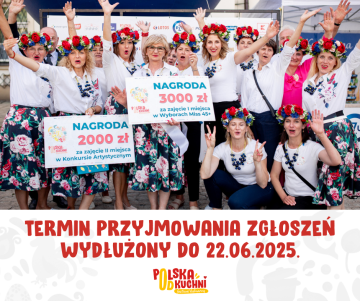 Festiwal „Polska od Kuchni” – Zmiana terminu przyjmowania zgłoszeń do 22 czerwca 2025 r.